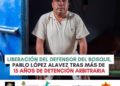Liberan a defensor zapoteco del bosque tras más de 15 años privado de la libertad.